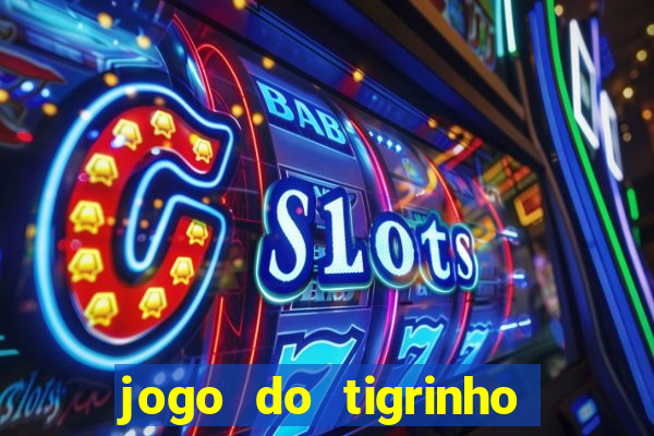 jogo do tigrinho pagando bem